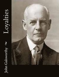 John Galsworthy - Loyalties, Häftad