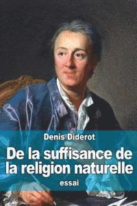 De la suffisance de la religion naturelle: Suivi de: Principes philosophiques sur la matière et le mouvement 1