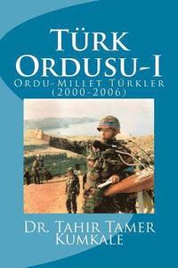 bokomslag Turk Ordusu: Ordu Millet Turkler (2000-2006)