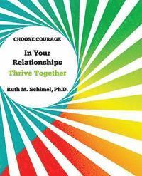 bokomslag Choose Courage: In Your Relationships: Thrive Together