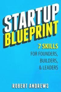 bokomslag Startup Blueprint: 7 Skills For Founders, Builders & Leaders