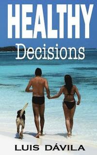 bokomslag Healthy decisions