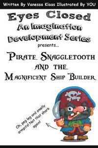 bokomslag Pirate Snaggletooth and the Magnificent Ship Builder