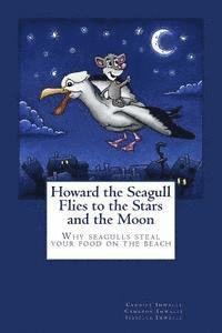 bokomslag Howard the Seagull Flies to the Stars and the Moon
