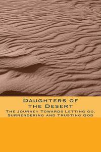bokomslag Daughters of the Desert: The Journey Towards Letting go, Surrendering and Trusting God