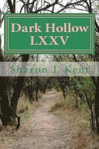 Dark Hollow LXXV 1