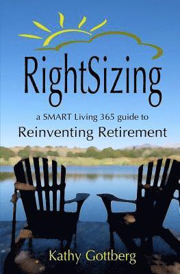 bokomslag RightSizing * A SMART Living 365 Guide to Reinventing Retirement