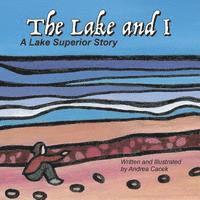 bokomslag The Lake and I: A Lake Superior Story