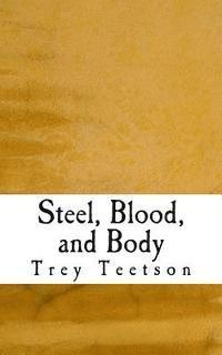 bokomslag Steel, Blood, and Body