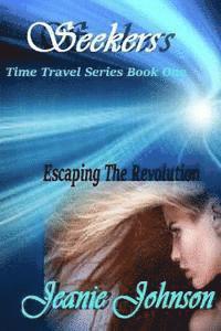 bokomslag Seekers: Time travel Series Book One Escaping the Revolution