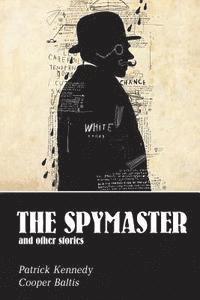 bokomslag The Spymaster: A collection of spy stories for English Language Learners