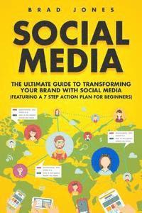 bokomslag Social Media: The Ultimate Guide to Transforming Your Brand with Social Media