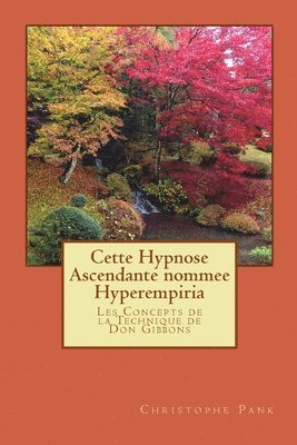 Christophe Pank - Cette Hypnose Ascendante nommee Hyperempiria: Les Concepts de la Technique de Don Gibbons, Häftad