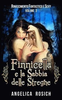 bokomslag Finnicella e la Sabbia delle Streghe: Le avventure erotiche di Finnicella