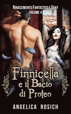 Finnicella e il Bacio di Proteo: Le avventure erotiche di Finnicella 1