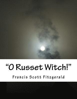 F. Scott Fitzgerald - "O Russet Witch!", Häftad