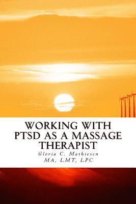 Gloria C. Mathiesen - Working with PTSD as a Massage Therapist, Häftad