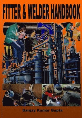 Ram Babu Sao, Sanjay Kumar Gupta - Fitter & Welder Handbook: Piping Fitter and Welder Handbook, Häftad