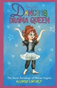 Louise Lintvelt - Diary of a Dancing Drama Queen, Häftad. Tillgänglighet: Lägg i varukorg