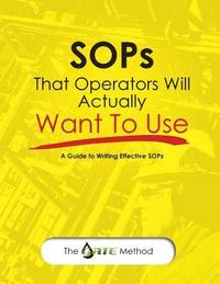 bokomslag SOPs That Operators Will Actually Want To Use: A Guide to Writing Effective SOPs