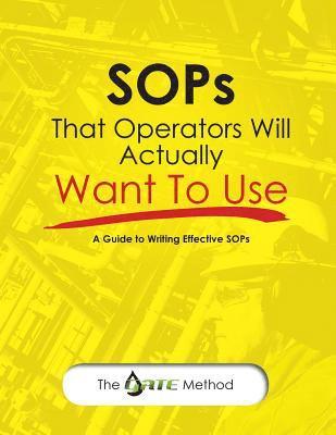 bokomslag SOPs That Operators Will Actually Want To Use: A Guide to Writing Effective SOPs