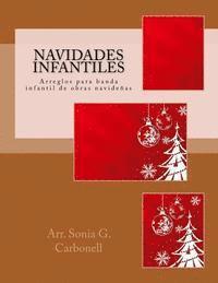 Sonia G. Carbonell - Navidades infantiles: Arreglos para banda infantil de obras navideñas, Häftad