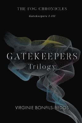 Gatekeepers: The Fog Chronicles 1