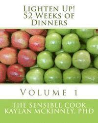 Sensible Cook, Kaylan McKinney - Lighten Up! 52 Weeks of Dinners: Volume 1, Häftad