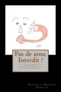 bokomslag Pas de sens, Interdit !: Lettre aux managers de proximité pour plus de bien-être et de performance