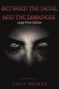 bokomslag Between the Devil and the Darkness: Large Print Edition