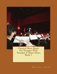 bokomslag Classical Sheet Music For Trumpet With Trumpet & Piano Duets Book 1