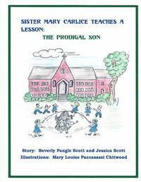 Sister Mary Carlice Teaches A Lesson: The Prodigal Son 1
