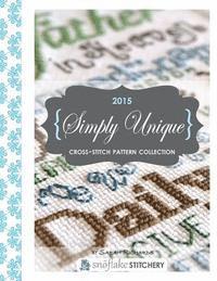 bokomslag Simply Unique Cross-Stitch: 2015 Cross-Stitch Collection