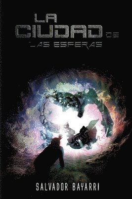 Salvador Bayarri - La Ciudad de las Esferas: Trilogía de las Esferas 1, Häftad