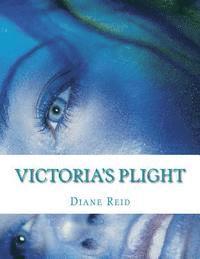 Victoria's Plight: Victoria's Sagas 1