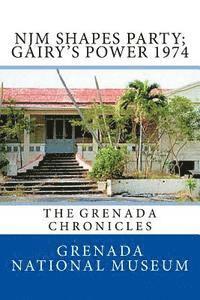 bokomslag NJM Shapes Party; Gairy's Power 1974: The Grenada Chronicles