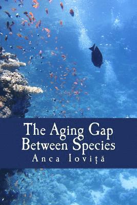 bokomslag The Aging Gap Between Species