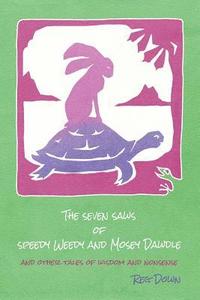 bokomslag The Seven Saws of Speedy Weedy and Mosey Dawdle: and other tales of wisdom and nonsense