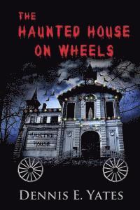 The Haunted House on Wheels 1