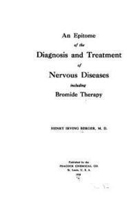 Henry Irving Berger - An Epitome of the diagnosis of nervous diseases including bromide therapy, Häftad