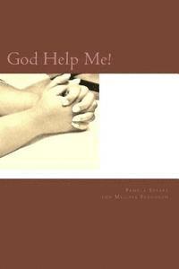 bokomslag God Help Me!: A 52 week devotional to help you through everyday life