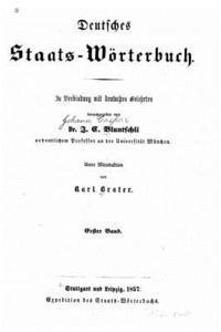 Deutsches StaatsWörterbuch Bd. ABelagerungszustand - Erfter Band 1