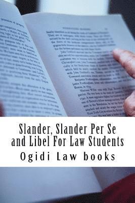 Slander, Slander Per Se and Libel For Law Students: a to z of defamation law for law school students 1