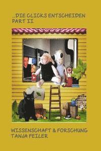 Tanja Feiler F. - ...die Clicks entscheiden Part II: Wissenschaft und Forschung, Häftad