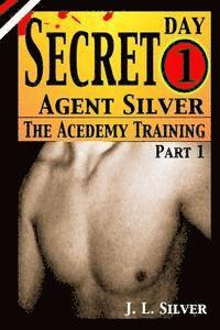 Secret Agent Silver: Book 1; Part 1 1