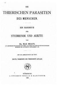 bokomslag Die thierischen Parasiten des Menschen, Ein Handbuch für Studirende und Aerzte