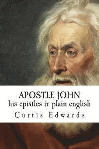 bokomslag APOSTLE JOHN his epistles in plain english