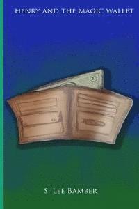 S. Lee Bamber - Henry and the Magic Wallet, Häftad