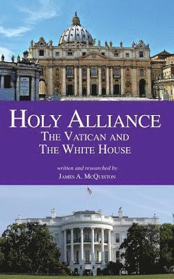 Holy Alliance: The Vatican and The White House 1