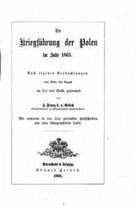 bokomslag Die Kriegführung der Polen im Jahr 1863. Nach eigenen Beobachtungen